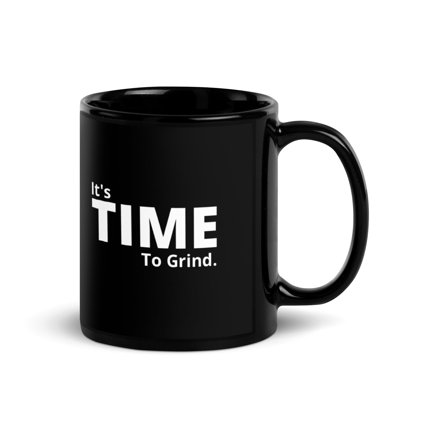 It’s Time to Grind Black Glossy Mug