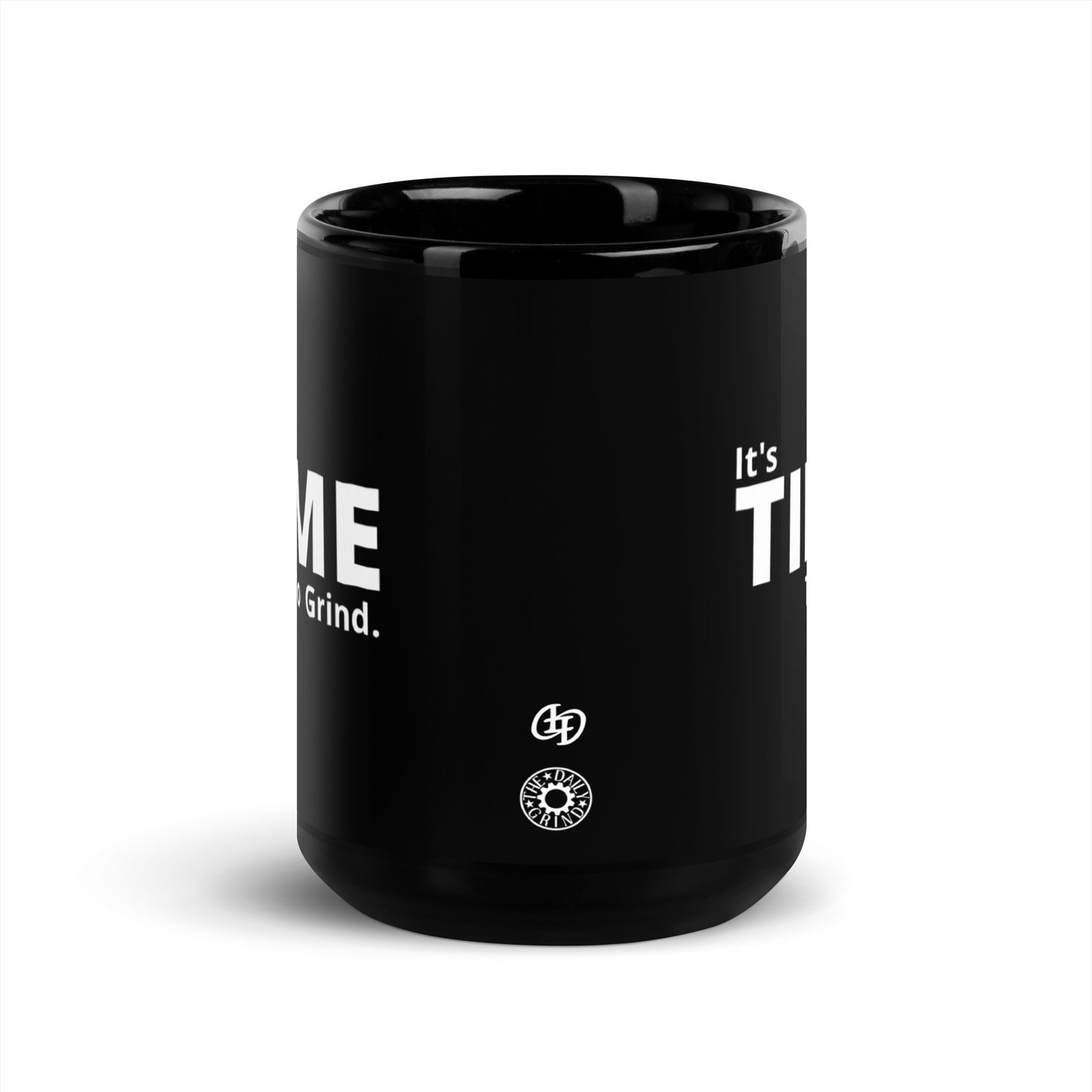 It’s Time to Grind Black Glossy Mug