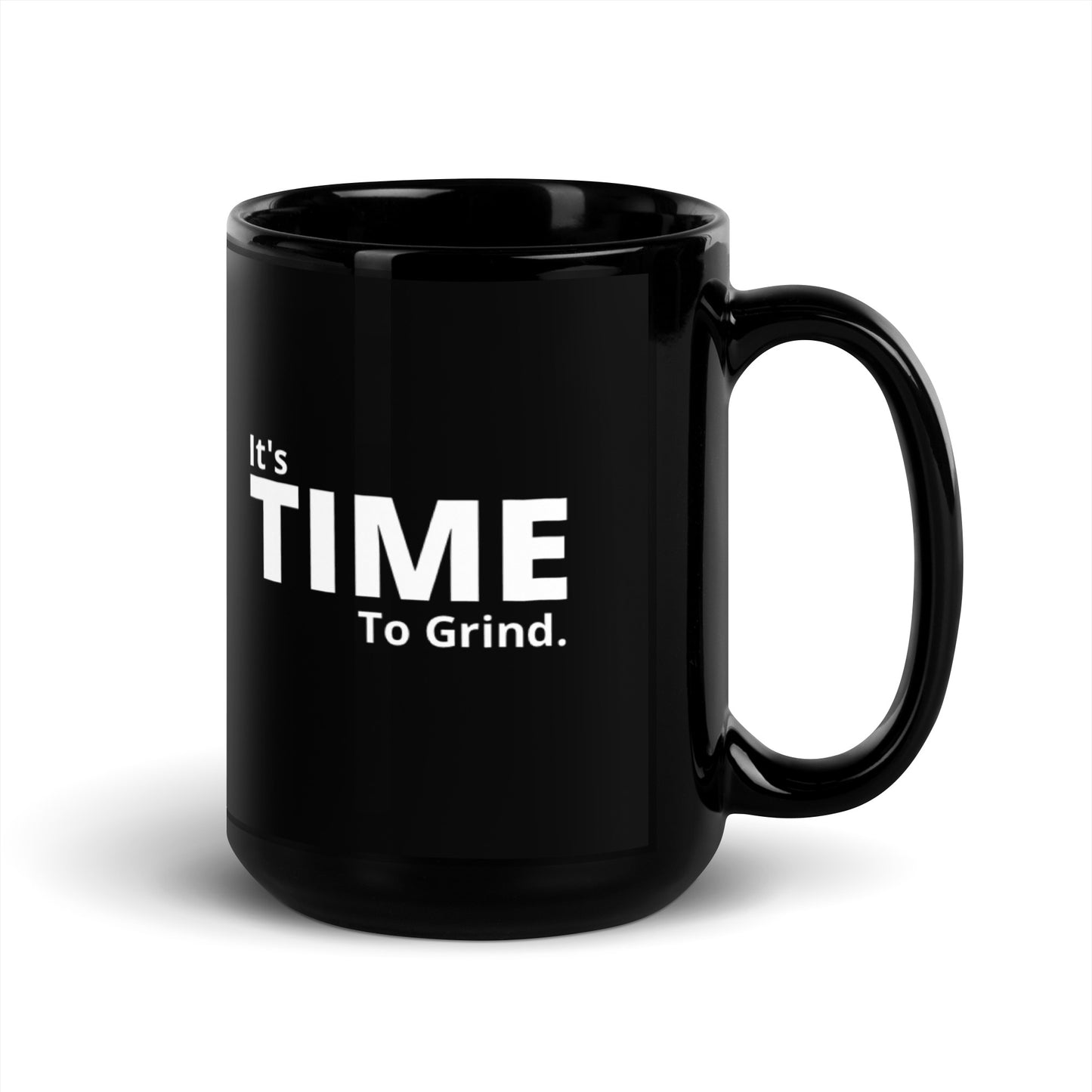 It’s Time to Grind Black Glossy Mug