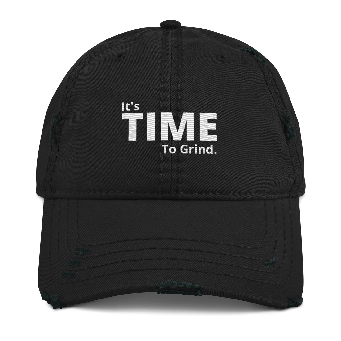 It’s Time to Grind Distressed Dad Hat