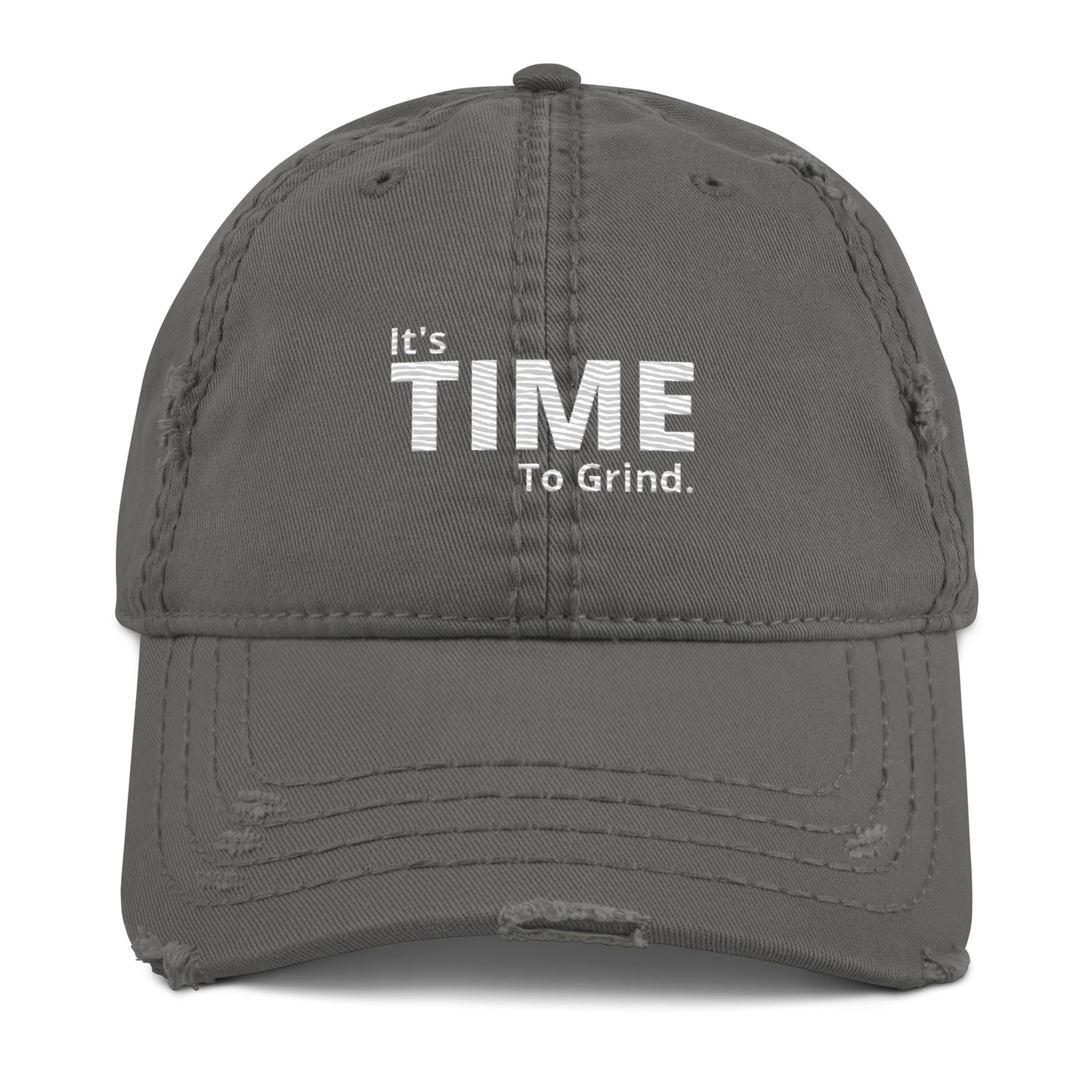 It’s Time to Grind Distressed Dad Hat