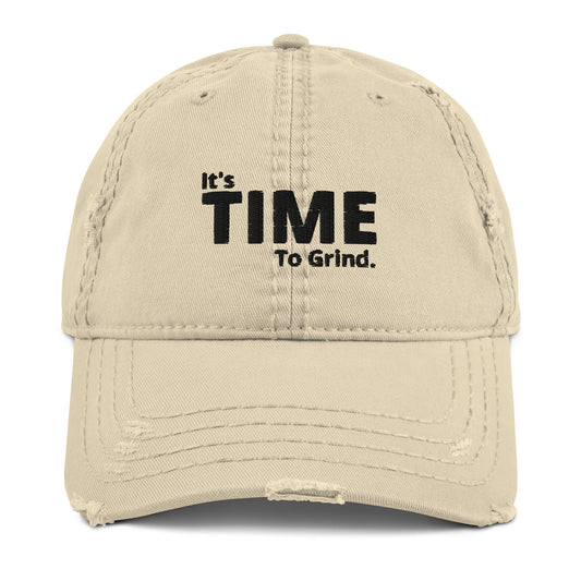 It’s Time to Grind Distressed Dad Hat