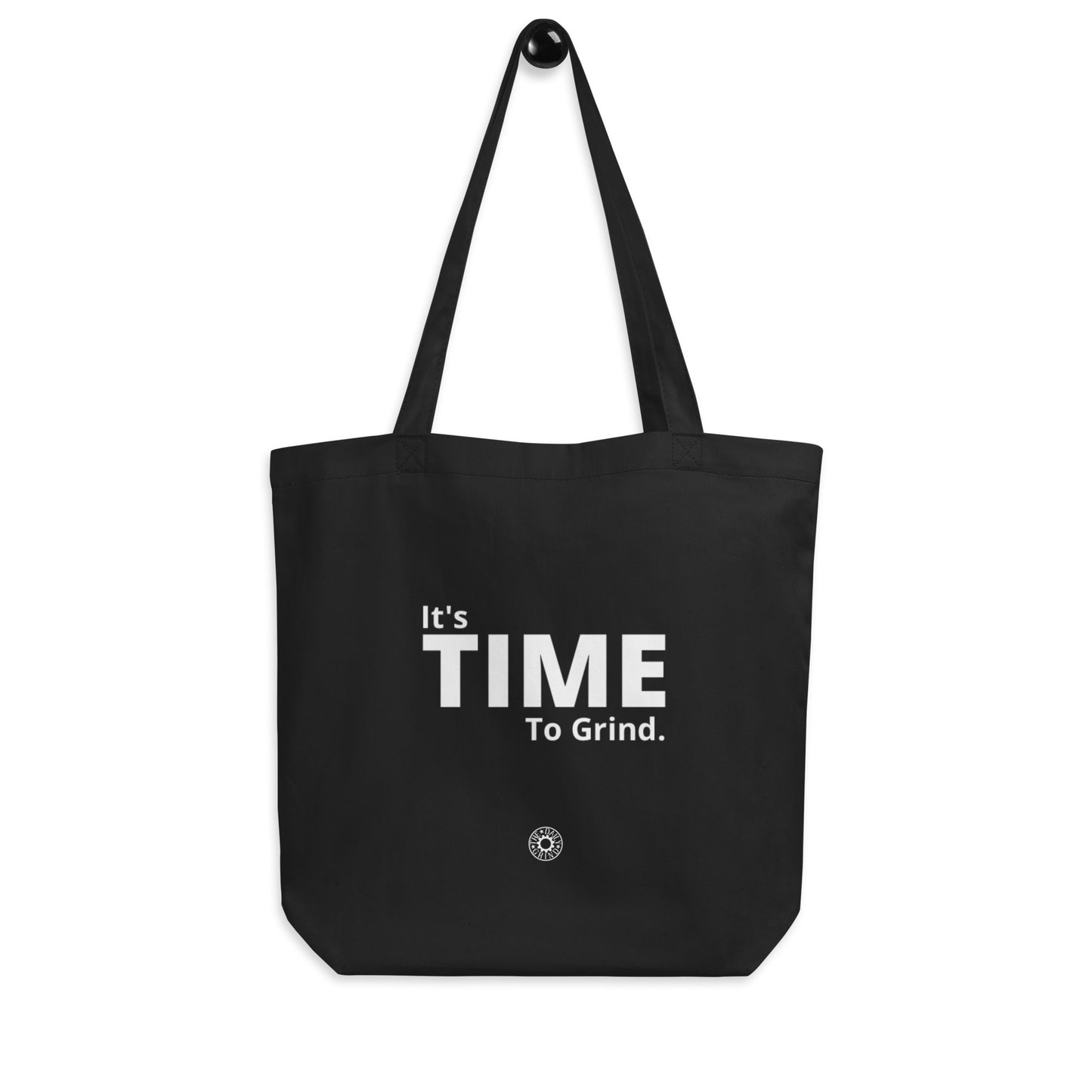 It’s Time to Grind Eco Tote Bag