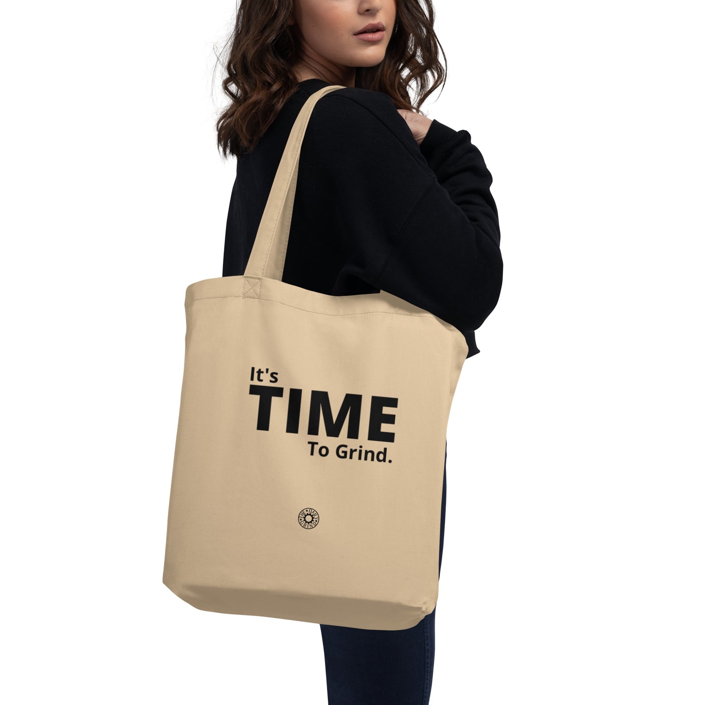 It’s Time to Grind Eco Tote Bag