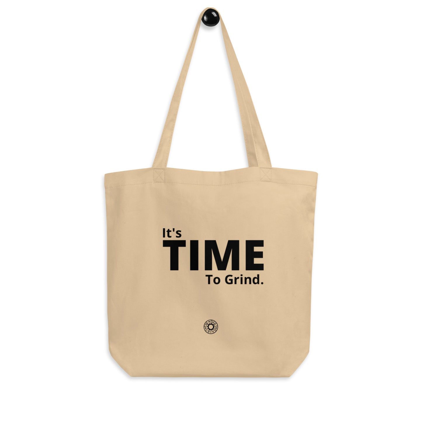 It’s Time to Grind Eco Tote Bag