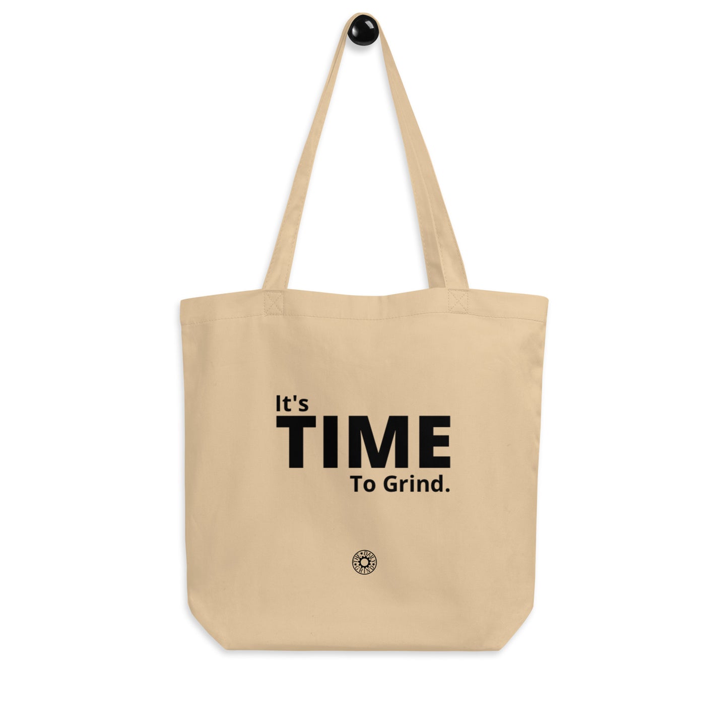 It’s Time to Grind Eco Tote Bag