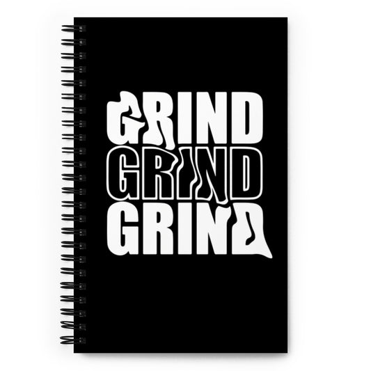 Grind Grind Grind Spiral Notebook