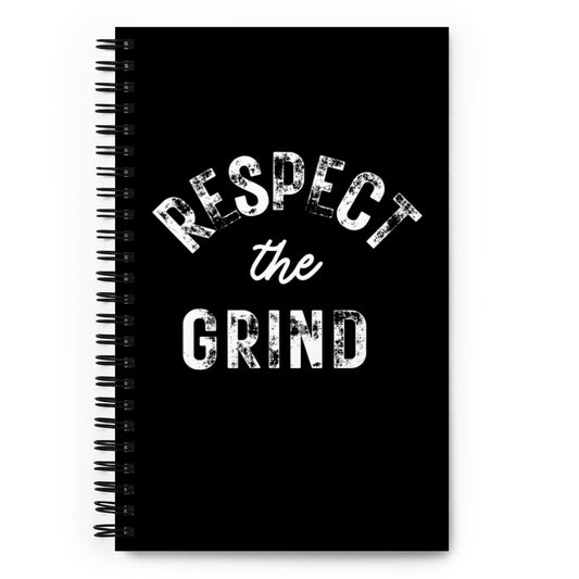 Respect the Grind Spiral Notebook