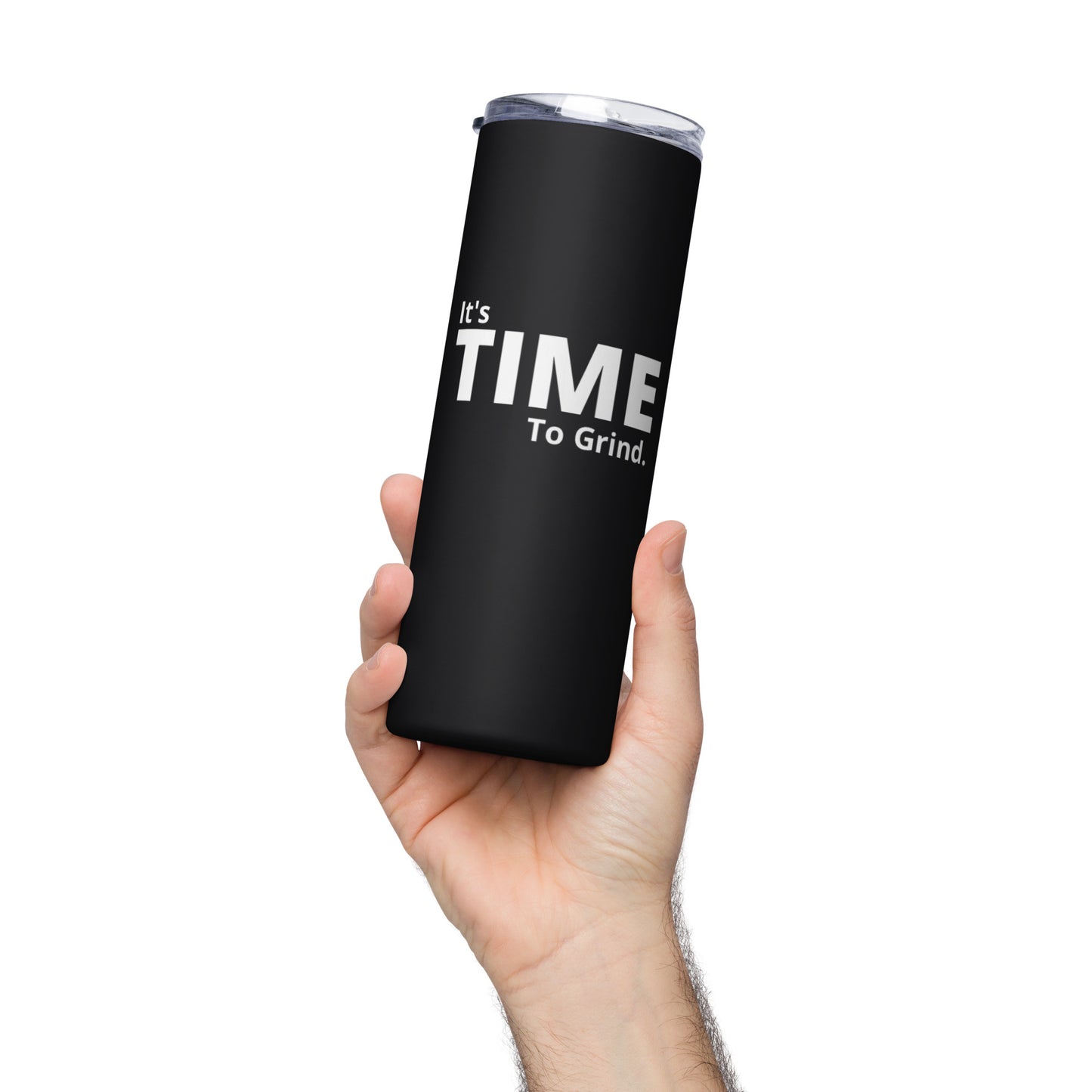 It’s Time to Grind Stainless Steel Tumbler