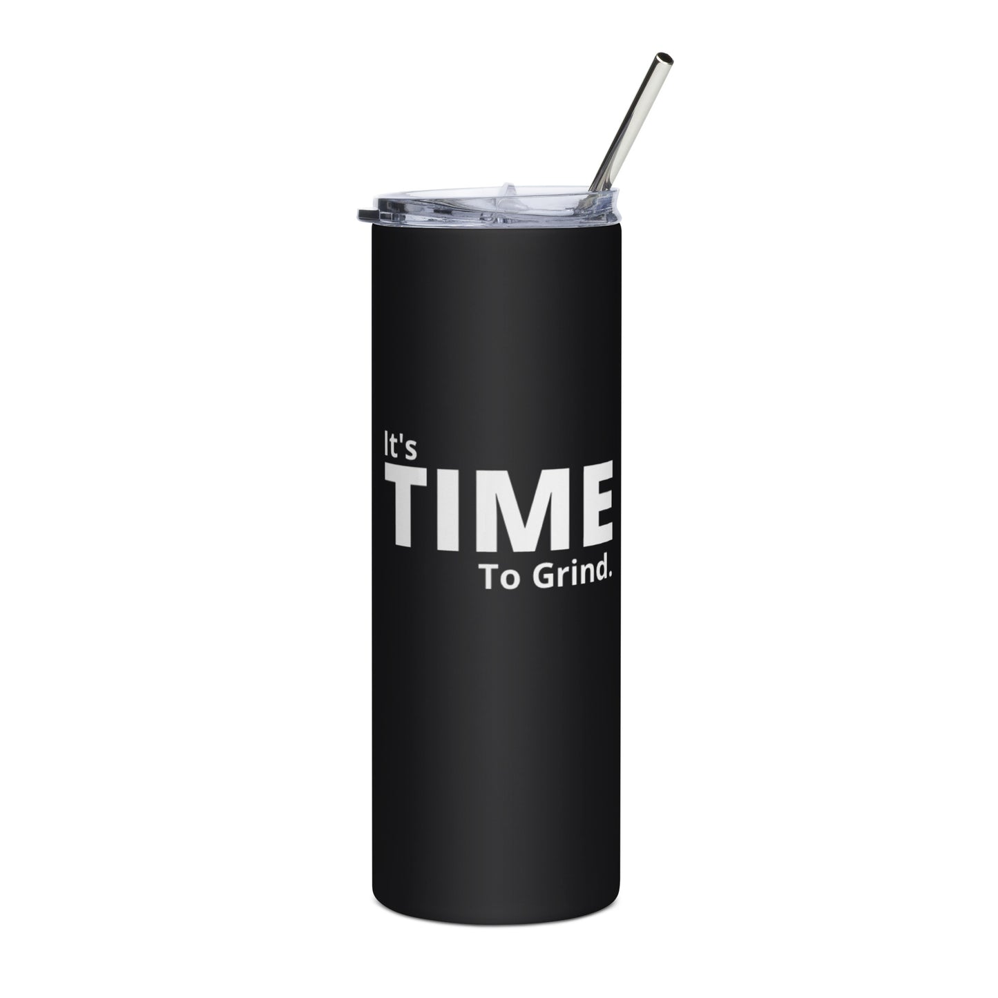 It’s Time to Grind Stainless Steel Tumbler