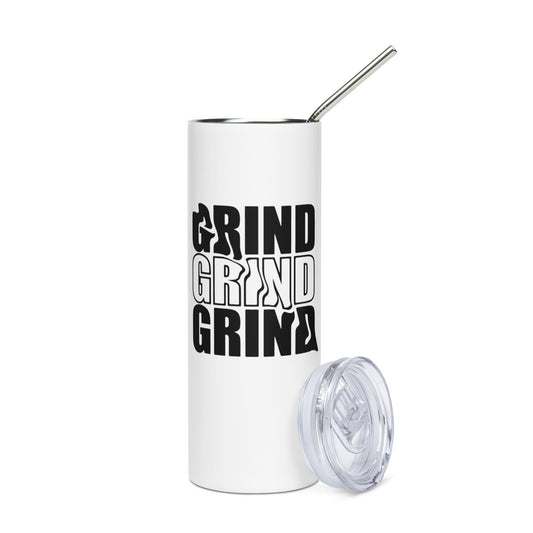 Grind Grind Grind Stainless Steel Tumbler