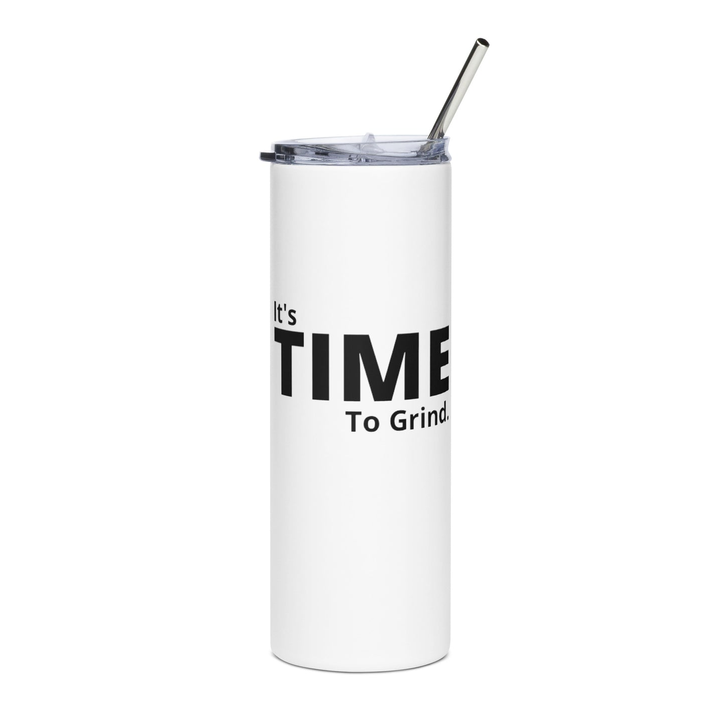 It’s Time to Grind Stainless Steel Tumbler