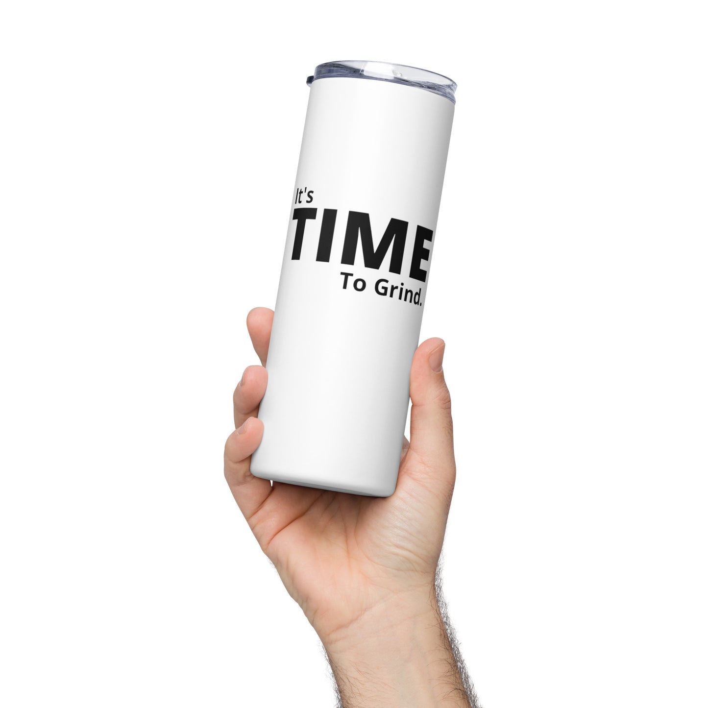 It’s Time to Grind Stainless Steel Tumbler