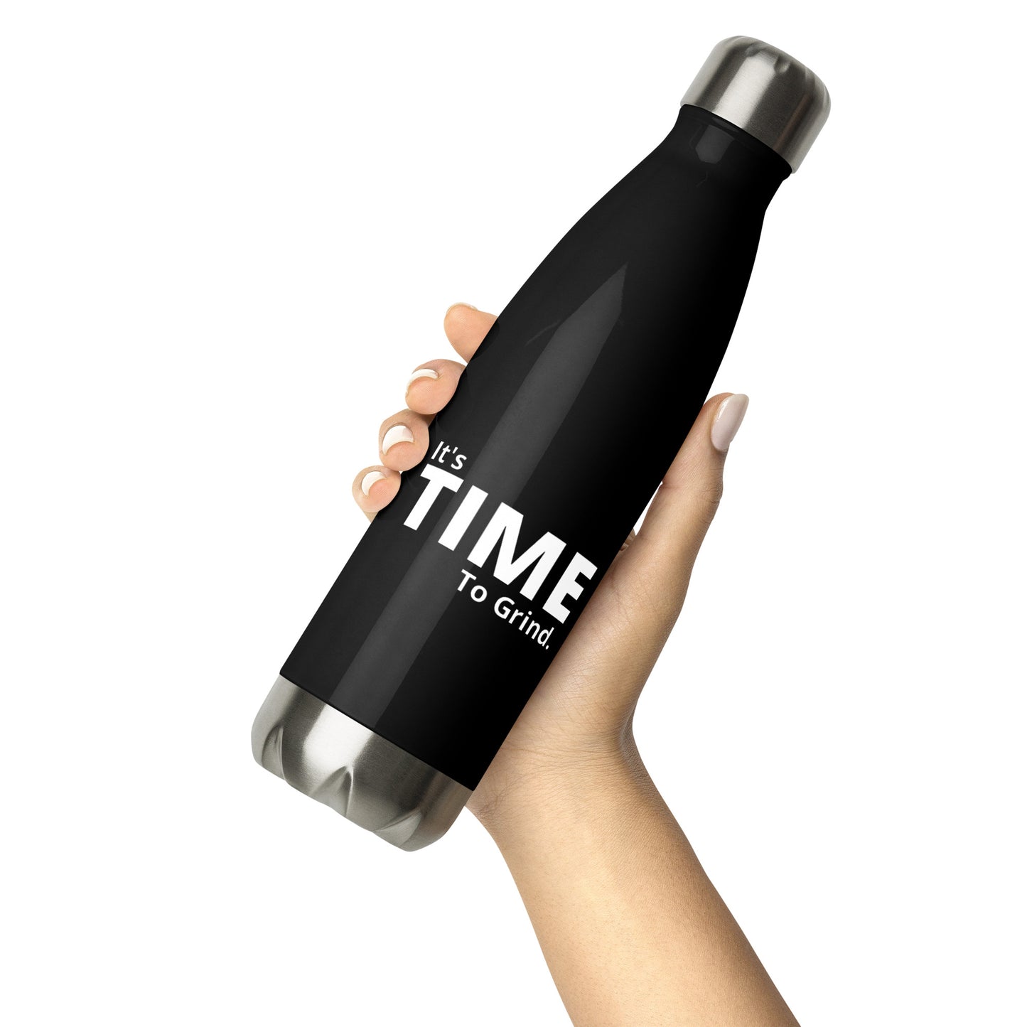 It’s Time to Grind Stainless Steel Water Bottle