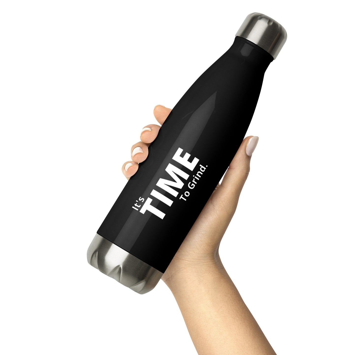 It’s Time to Grind Stainless Steel Water Bottle