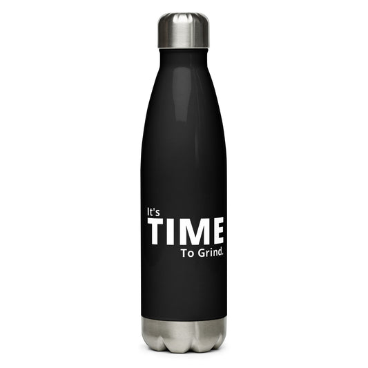 It’s Time to Grind Stainless Steel Water Bottle