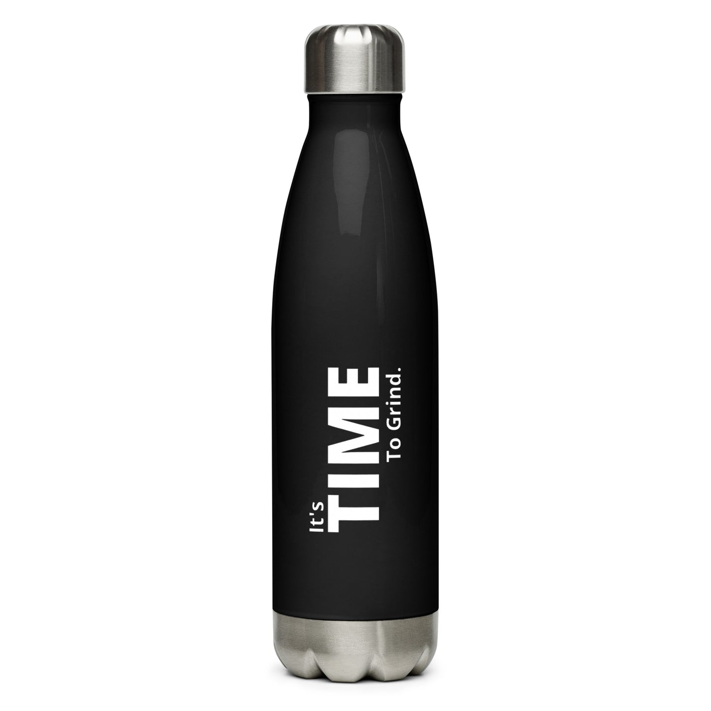 It’s Time to Grind Stainless Steel Water Bottle