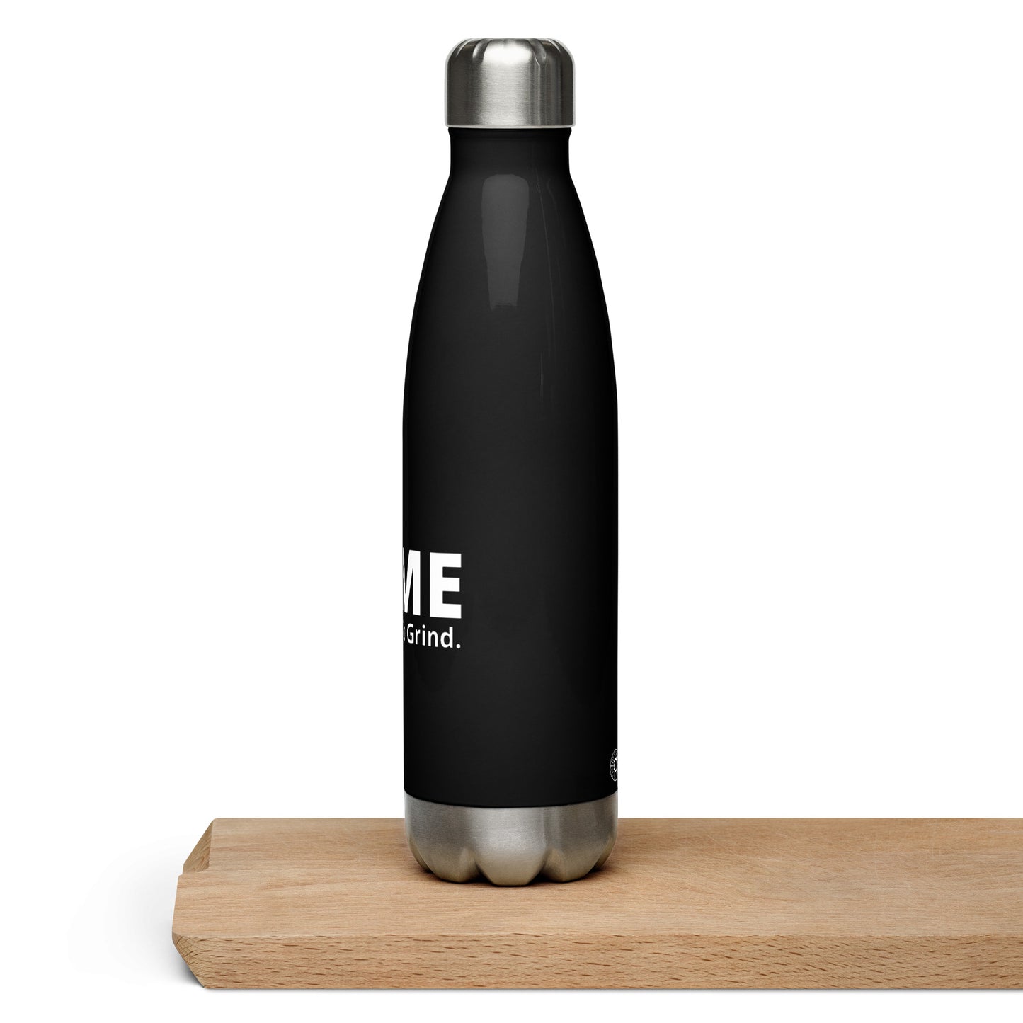 It’s Time to Grind Stainless Steel Water Bottle