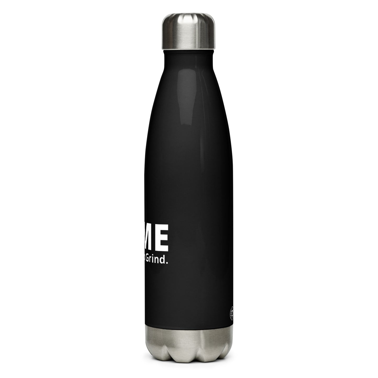 It’s Time to Grind Stainless Steel Water Bottle