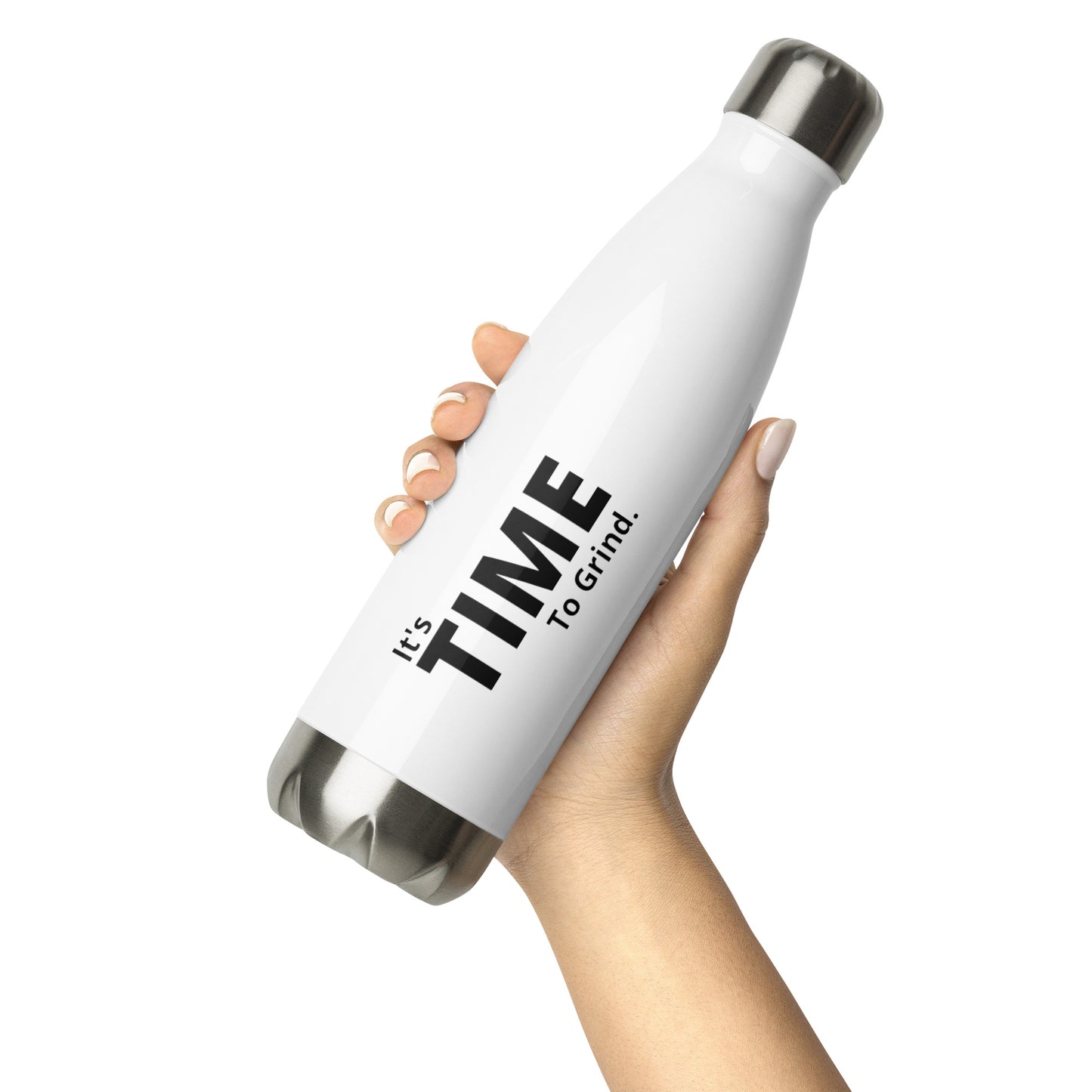 It’s Time to Grind Stainless Steel Water Bottle