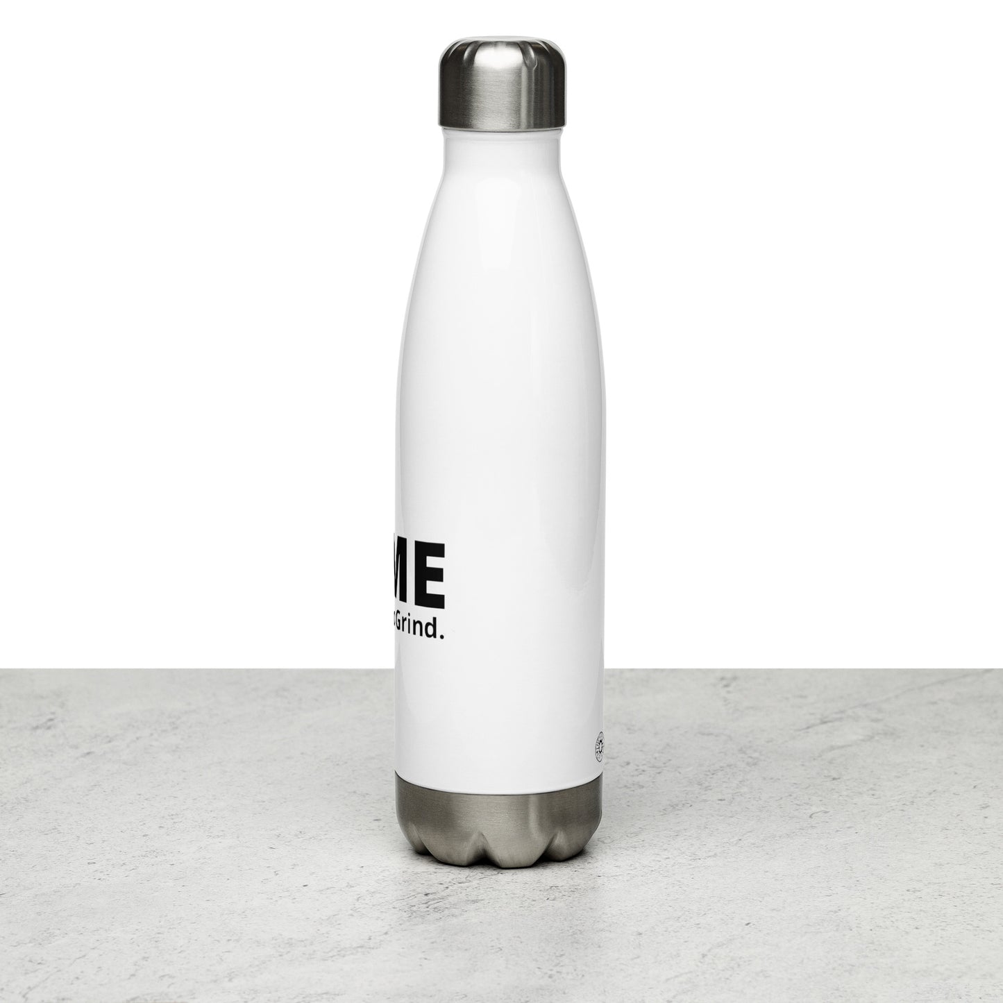 It’s Time to Grind Stainless Steel Water Bottle