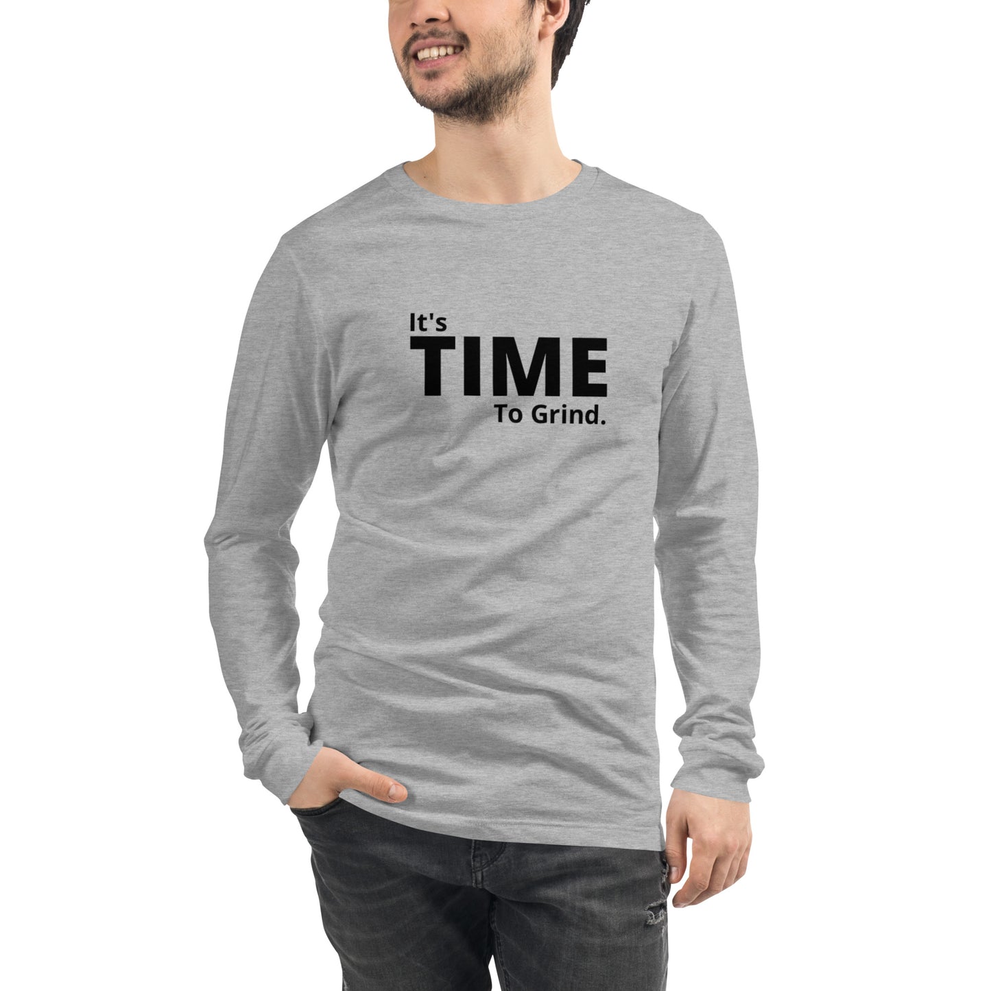 It’s Time to Grind Long Sleeve Tee