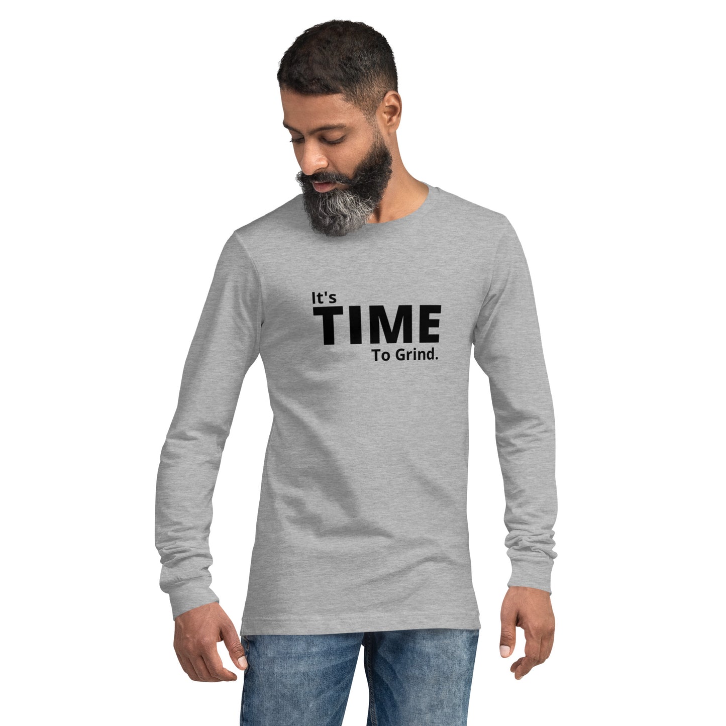 It’s Time to Grind Long Sleeve Tee