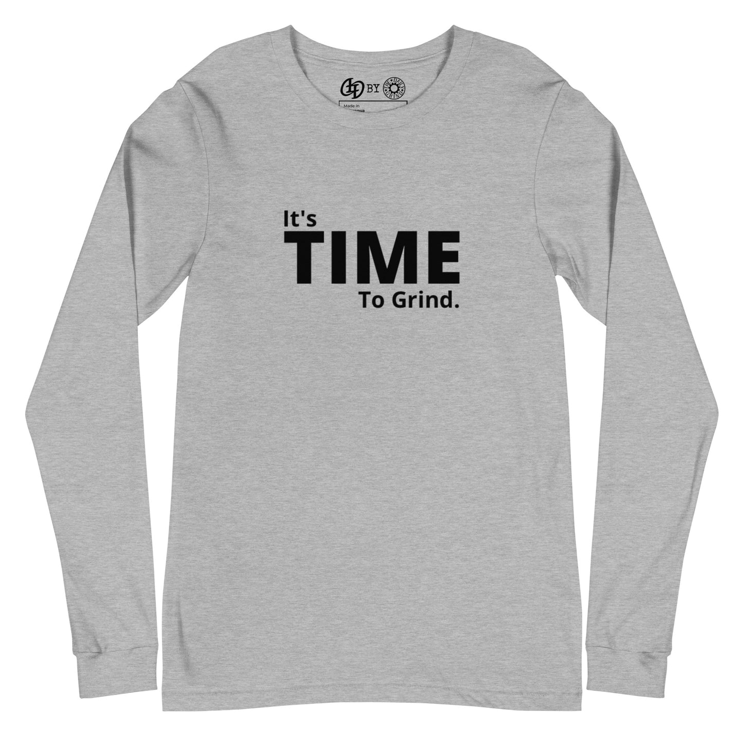 It’s Time to Grind Long Sleeve Tee