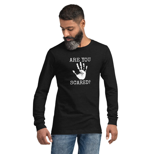 Are You Scared? Long Sleeve Tee