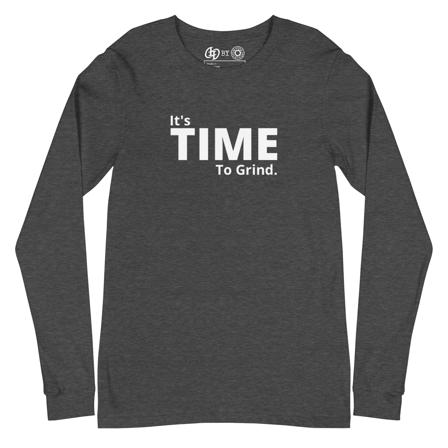 It’s Time to Grind Long Sleeve Tee