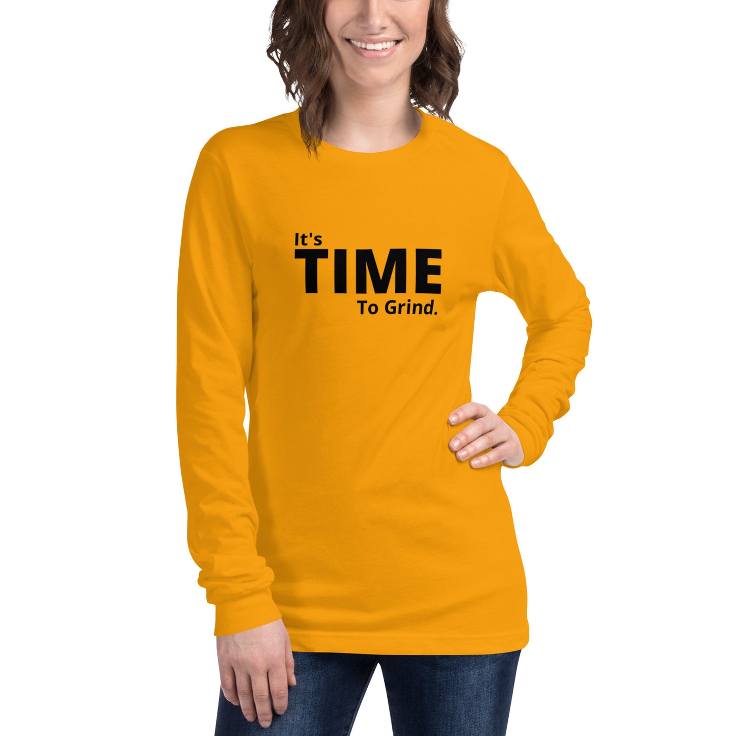 It’s Time to Grind Long Sleeve Tee