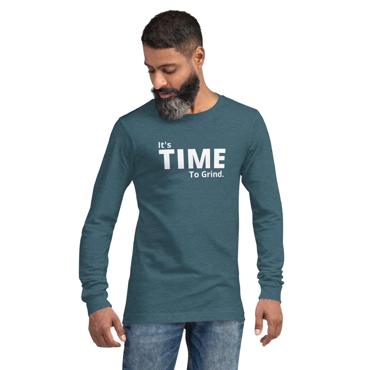 It’s Time to Grind Long Sleeve Tee