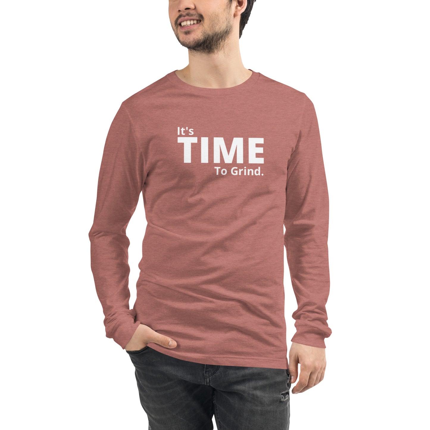 It’s Time to Grind Long Sleeve Tee