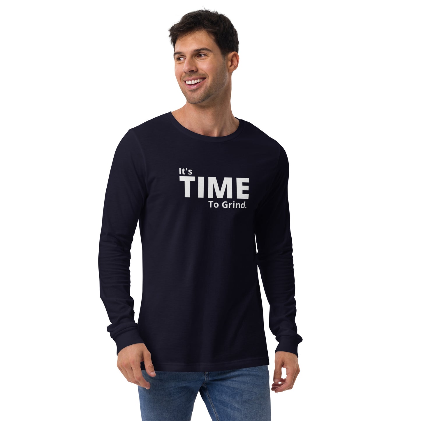 It’s Time to Grind Long Sleeve Tee