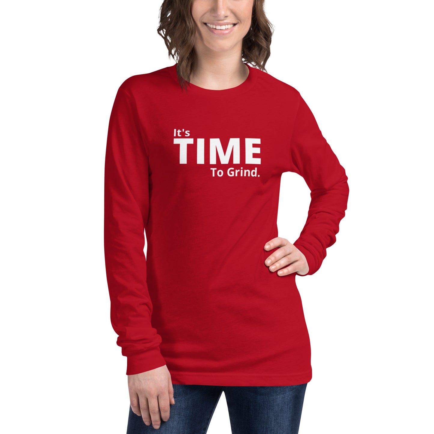 It’s Time to Grind Long Sleeve Tee