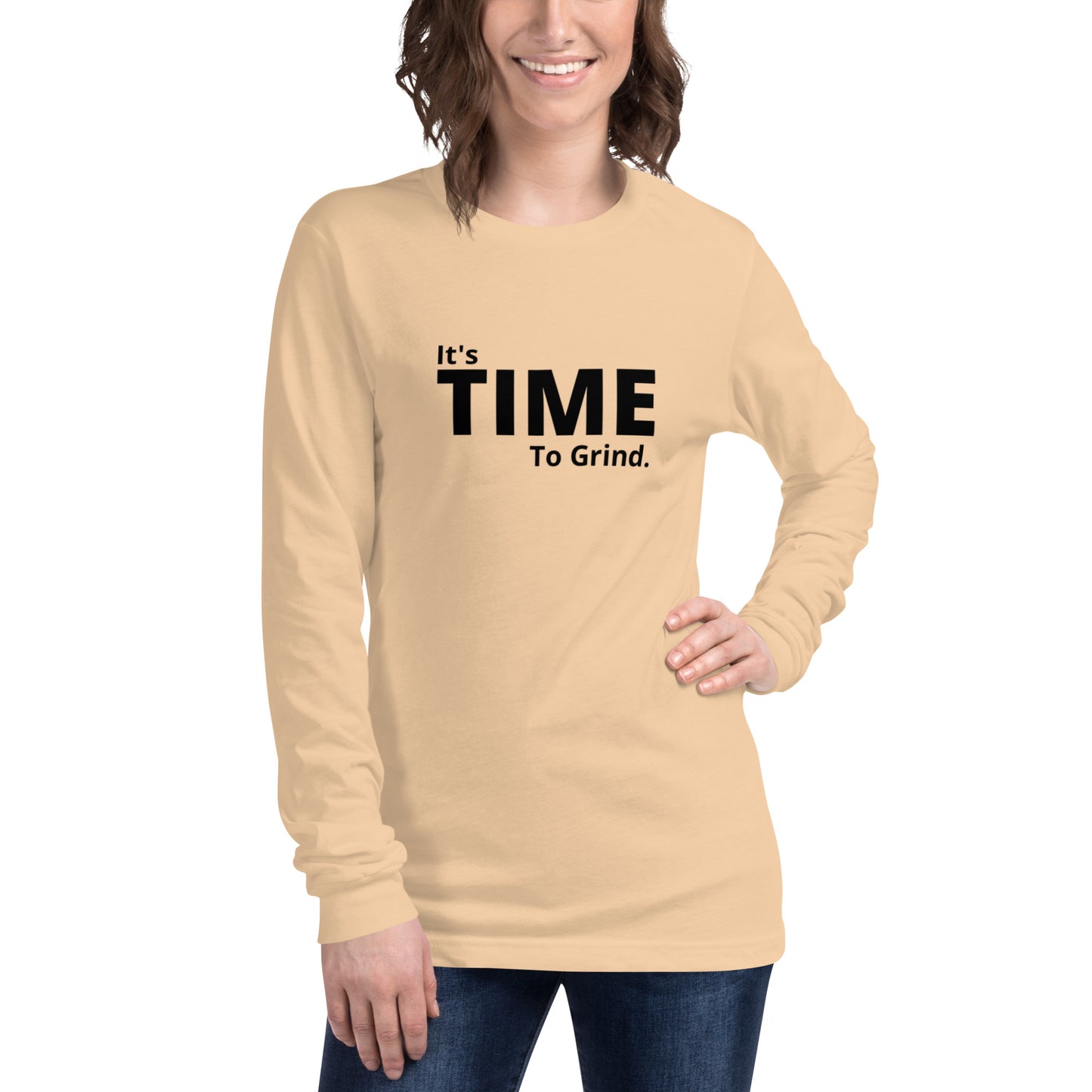 It’s Time to Grind Long Sleeve Tee