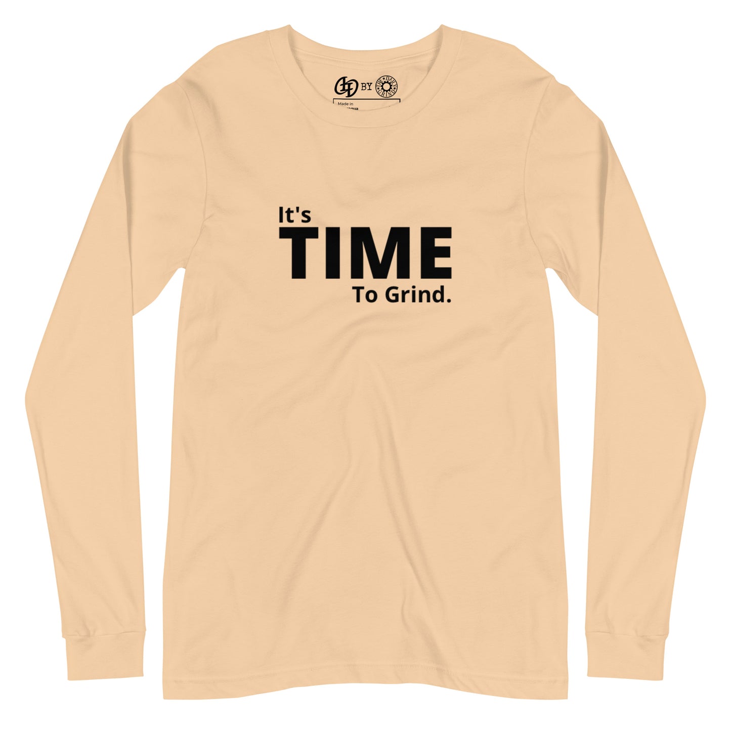 It’s Time to Grind Long Sleeve Tee