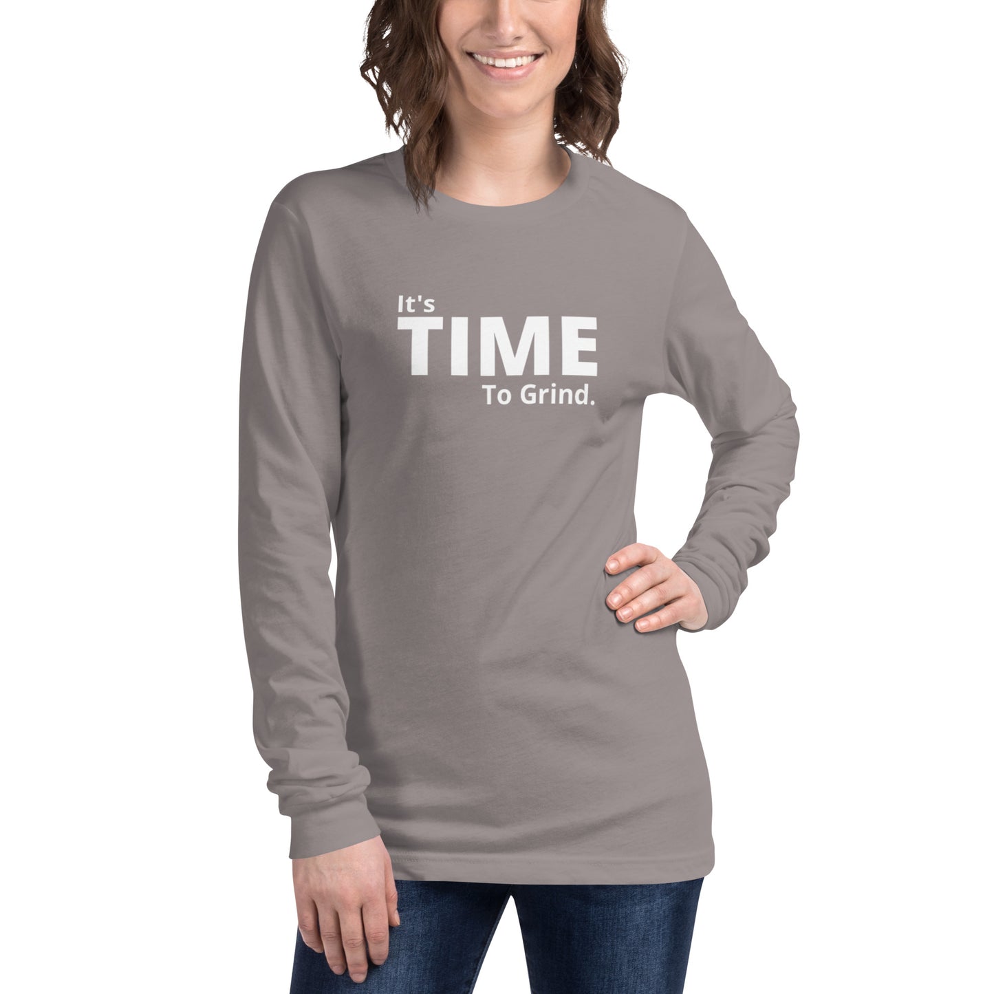 It’s Time to Grind Long Sleeve Tee