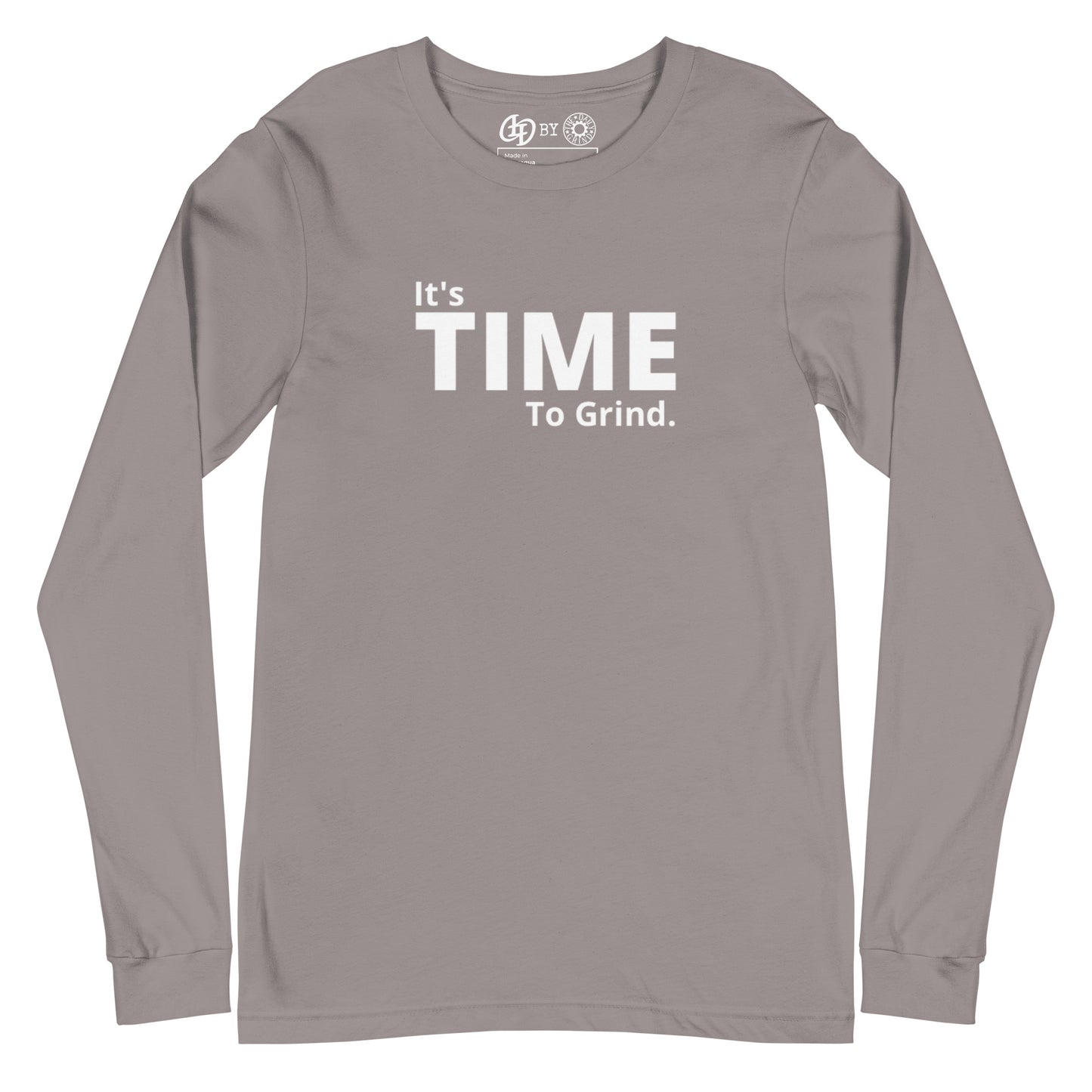 It’s Time to Grind Long Sleeve Tee