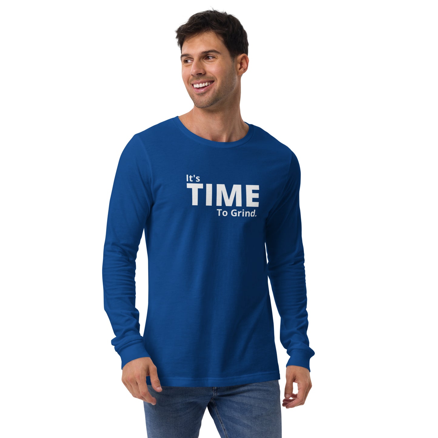 It’s Time to Grind Long Sleeve Tee