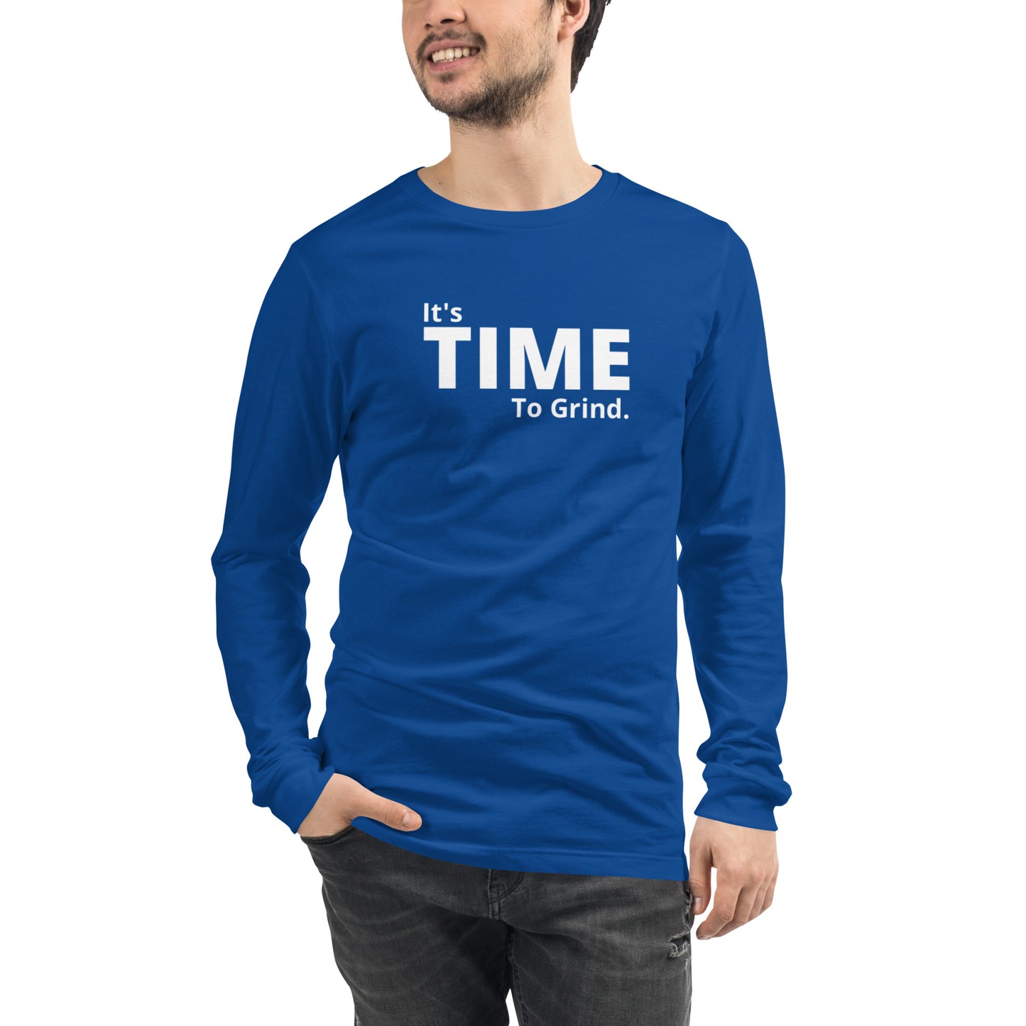 It’s Time to Grind Long Sleeve Tee