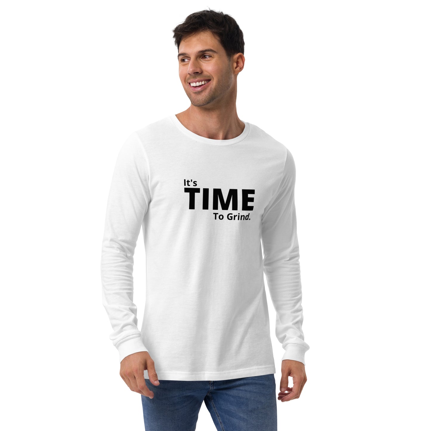 It’s Time to Grind Long Sleeve Tee