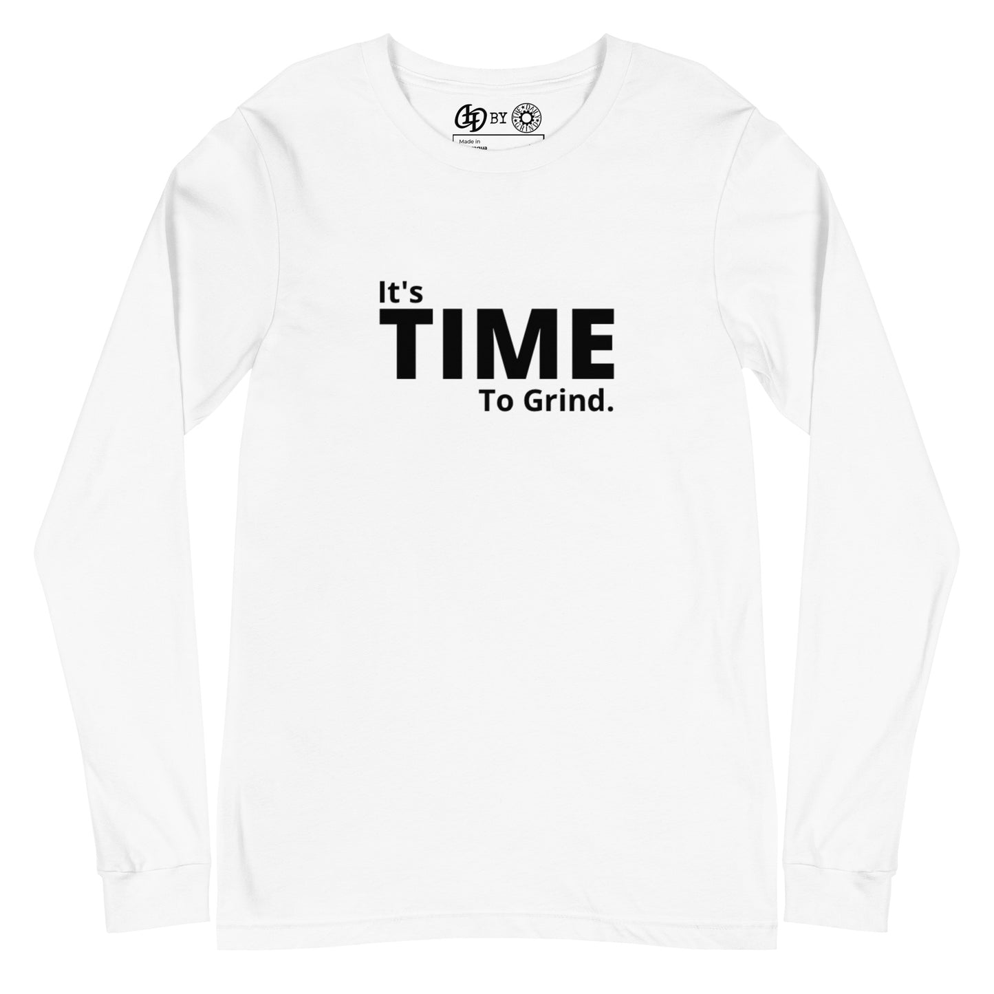 It’s Time to Grind Long Sleeve Tee