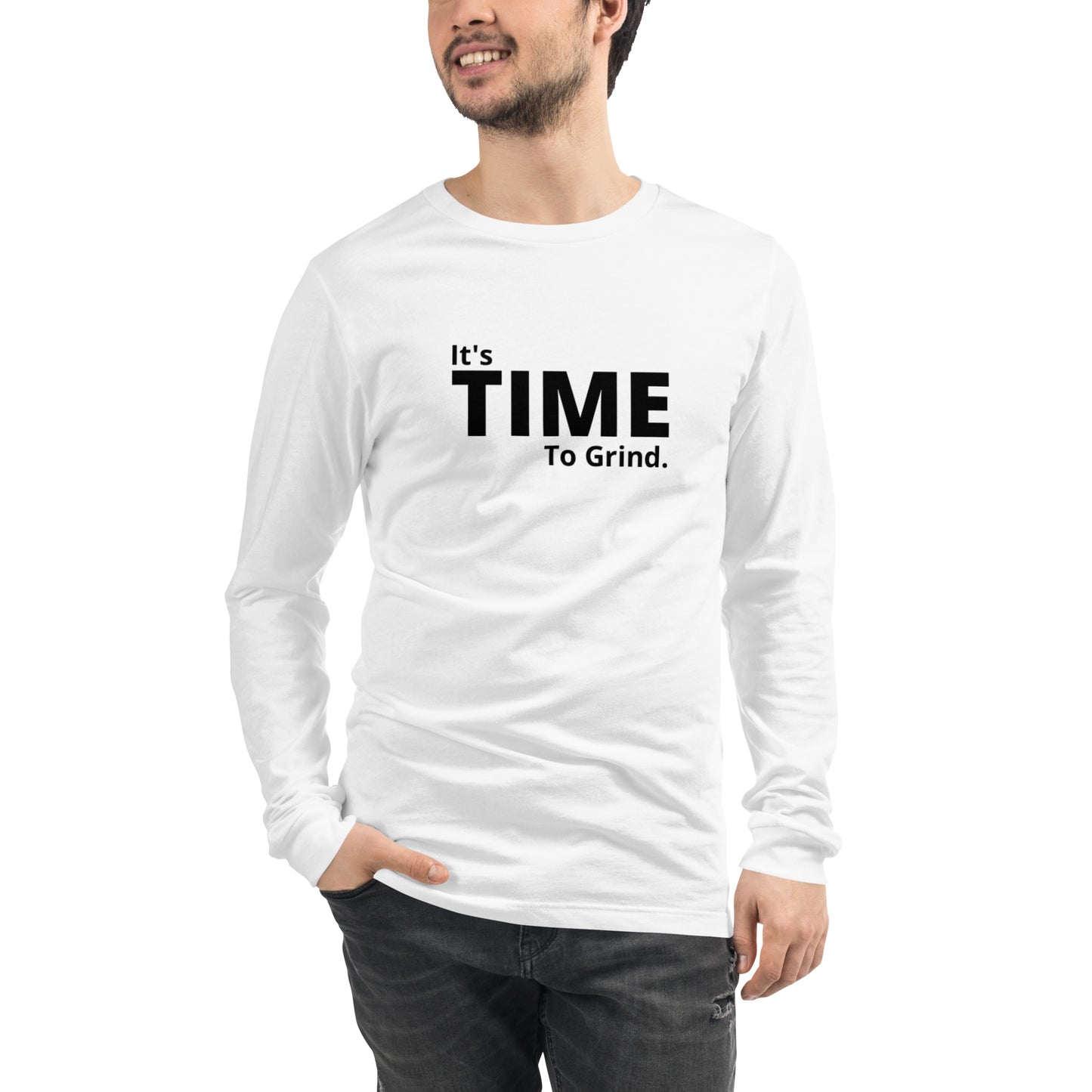 It’s Time to Grind Long Sleeve Tee