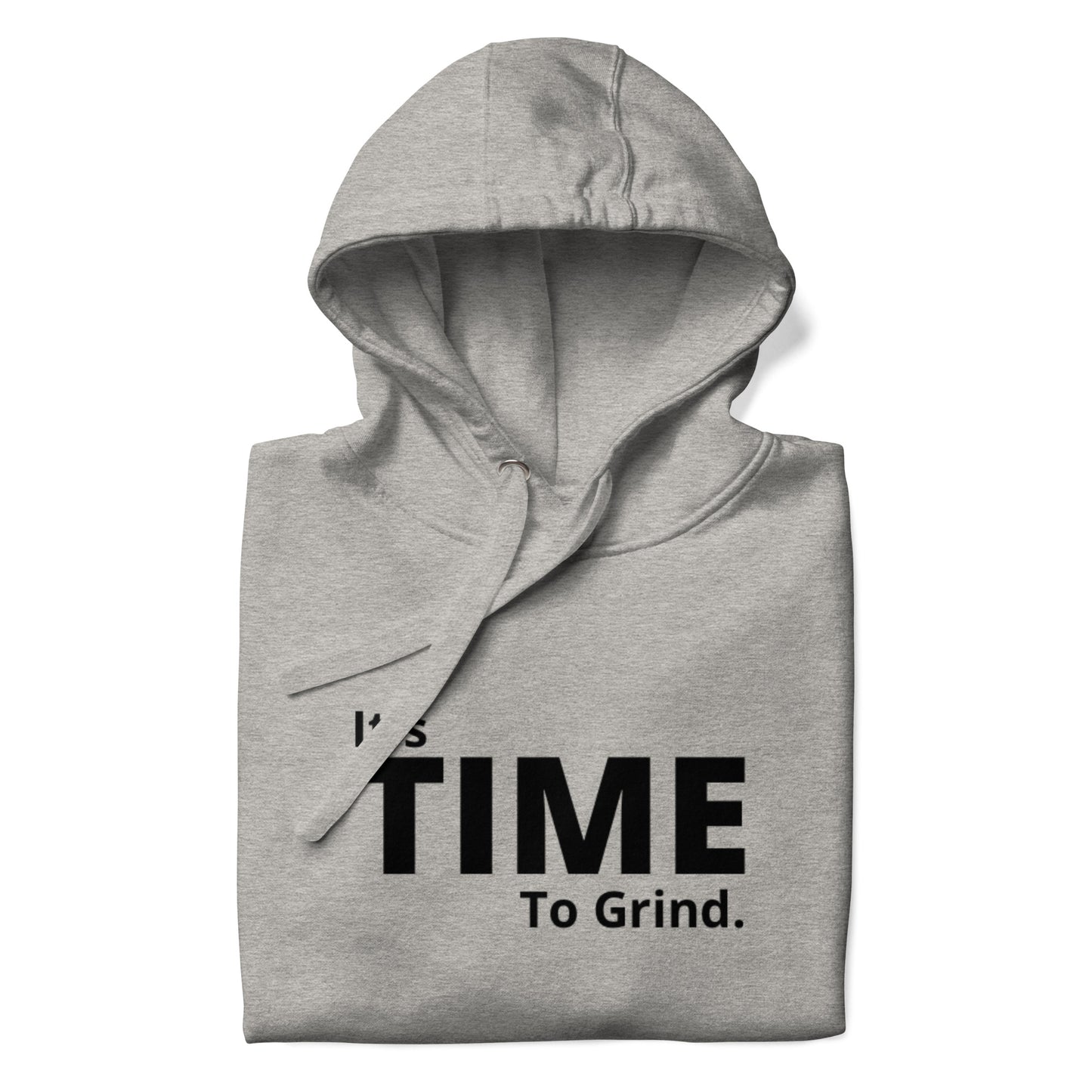 It’s Time to Grind Hoodie