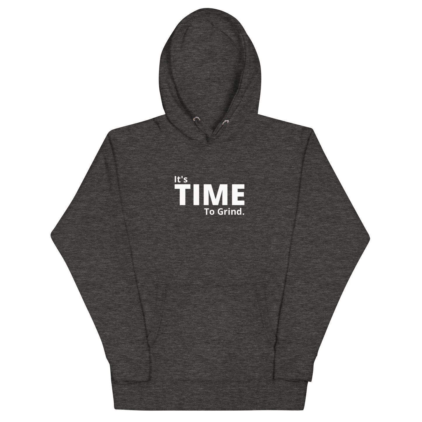 It’s Time to Grind  Hoodie