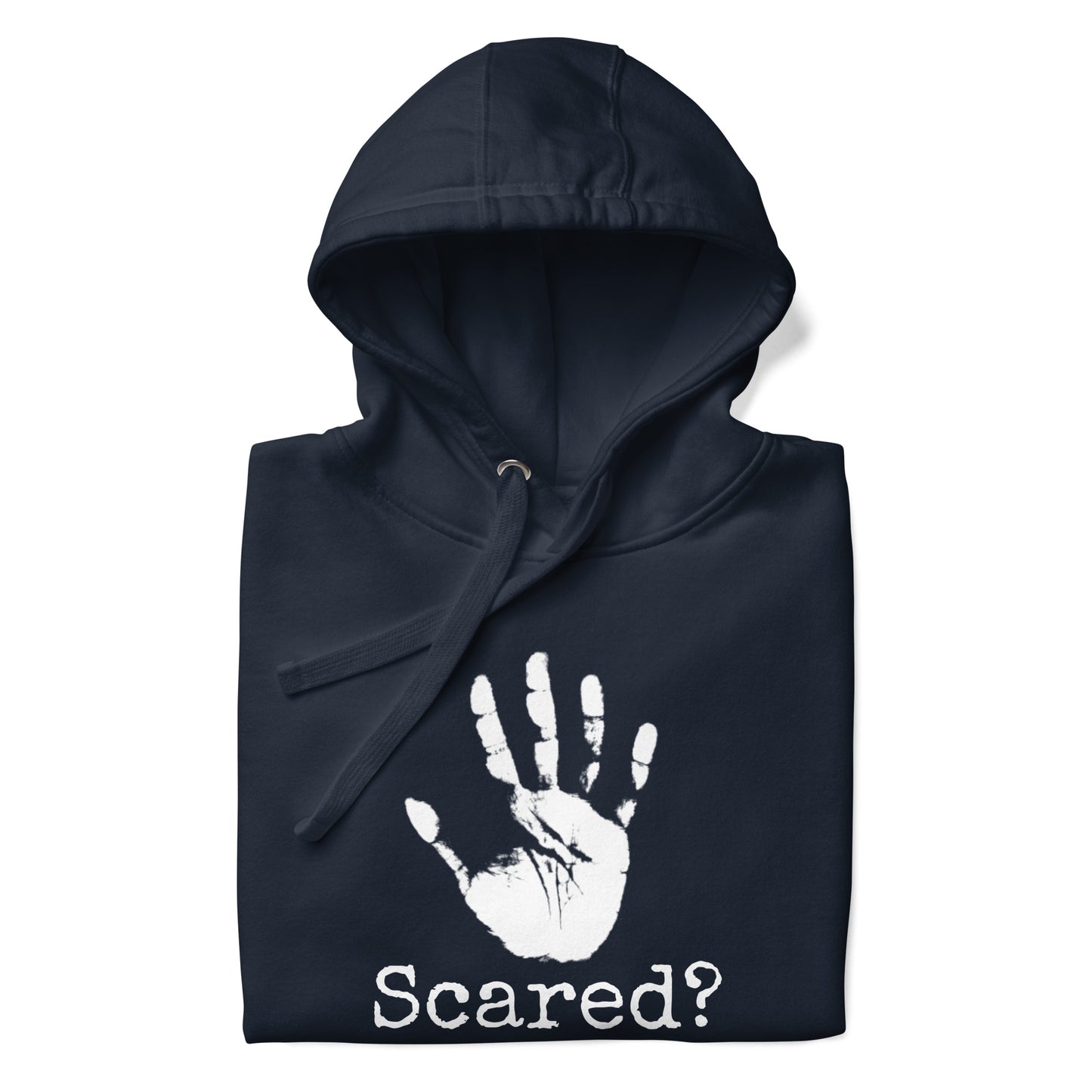 Scared? Hoodie