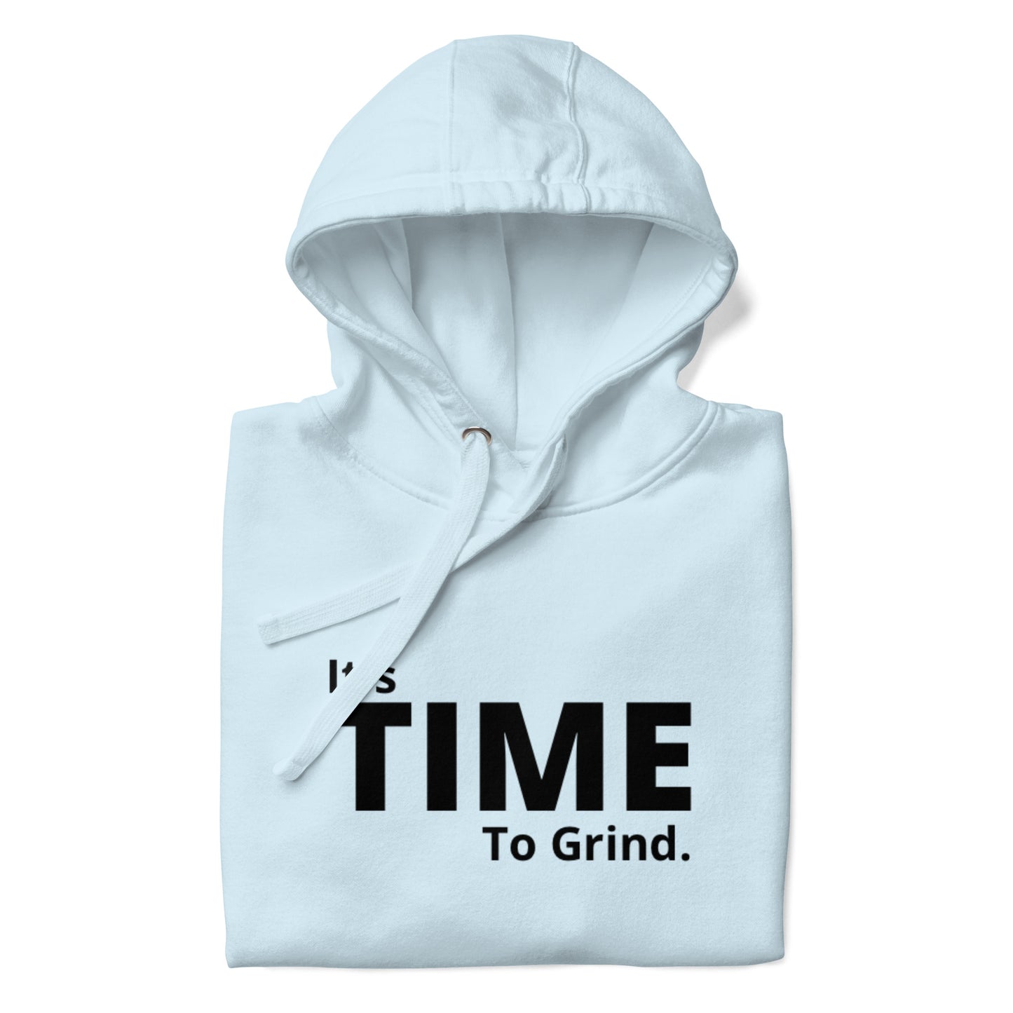 It’s Time to Grind Hoodie