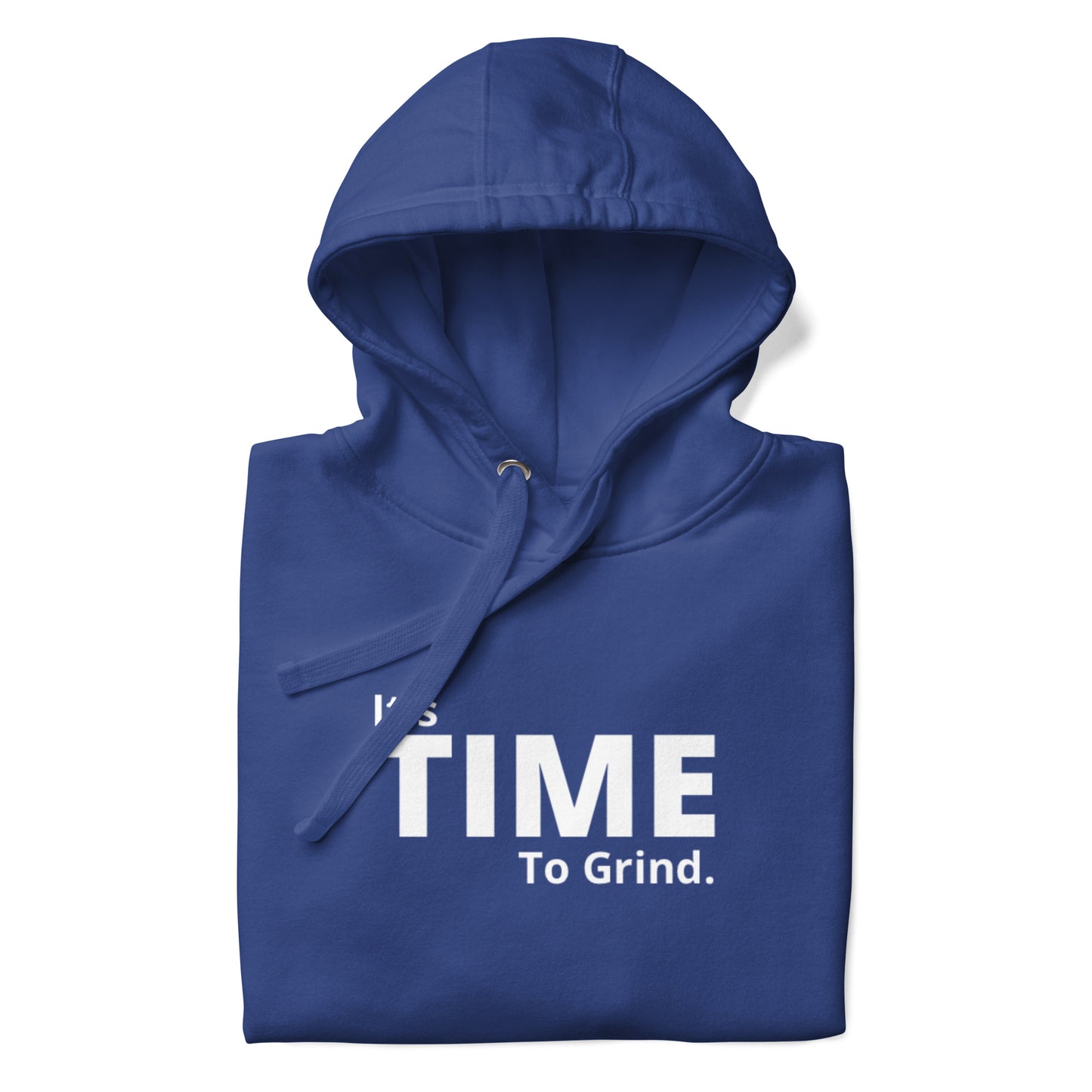 It’s Time to Grind  Hoodie