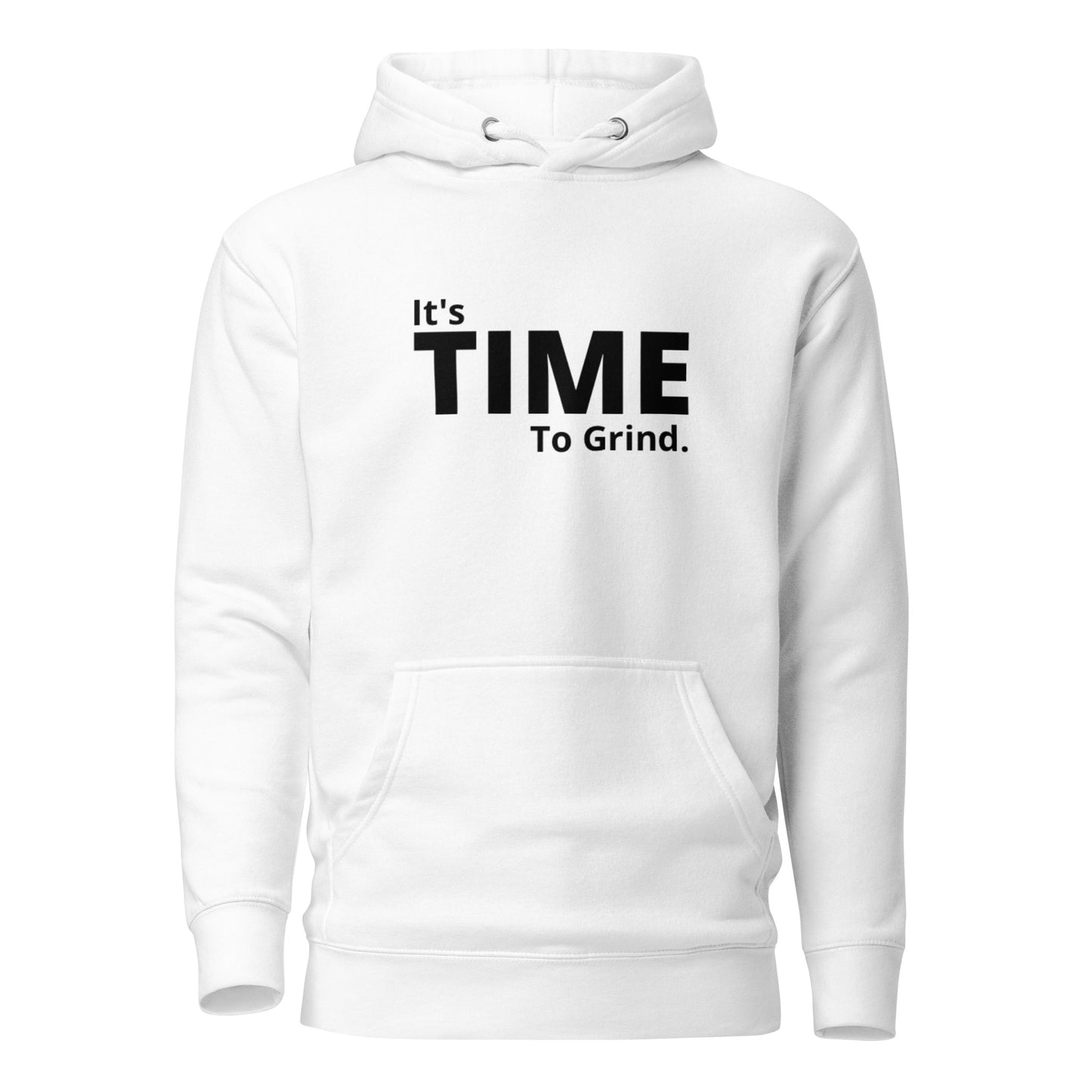 It’s Time to Grind Hoodie